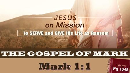 Mark 1:1 Pg 1048 Church Bibles. Who wrote the Gospel of Mark? - God Did!!! - God Did!!!