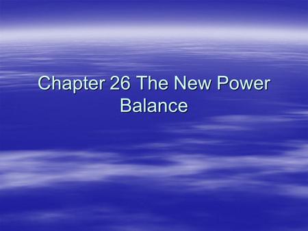 Chapter 26 The New Power Balance. Warm Up 1.Leader of the Zulu kingdom that will dominate Africa until the Europeans arrive 2.Why is there a renewed interest.