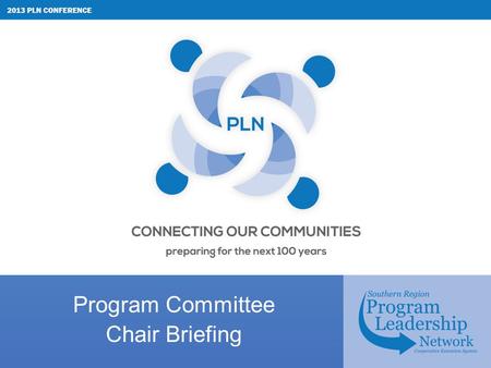 Program Committee Chair Briefing. Agenda Conference Program Housekeeping Items and Deadlines Action and Information Items Evaluation of PLN.