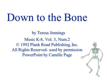 Down to the Bone by Teresa Jennings Music K-8, Vol. 3, Num