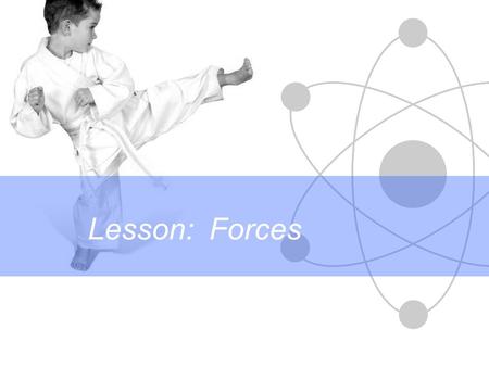 Lesson: Forces.