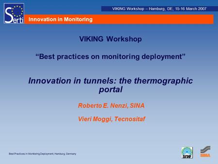 VIKING Workshop – Hamburg, DE, 15-16 March 2007 Best Practices in Monitoring Deployment, Hamburg, Germany Innovation in Monitoring VIKING Workshop “Best.