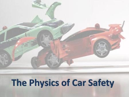 The Physics of Car Safety
