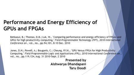 Performance and Energy Efficiency of GPUs and FPGAs