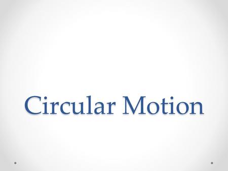 Circular Motion. Introduction What is Newton’s First Law how does it relate to circular motion? How does Newton’s second law relate to circular motion?