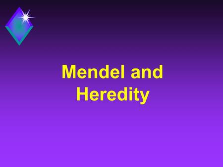 Mendel and Heredity.