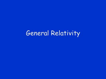 General Relativity.