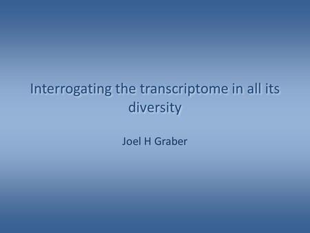 Interrogating the transcriptome in all its diversity