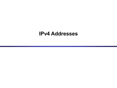 IPv4 Addresses. Internet Protocol: Which version? There are currently two versions of the Internet Protocol in use for the Internet IPv4 (IP Version 4)