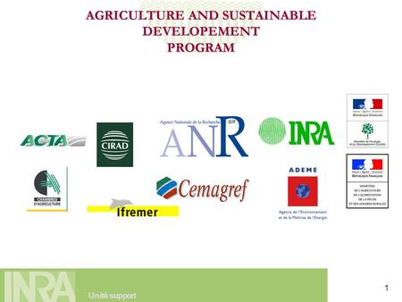 Unité support 1 AGRICULTURE AND SUSTAINABLE DEVELOPEMENT PROGRAM.