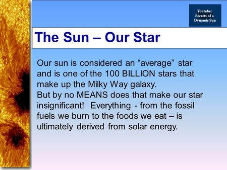 Youtube: Secrets of a Dynamic Sun The Sun – Our Star