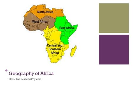 + Geography of Africa 2013- Political and Physical.