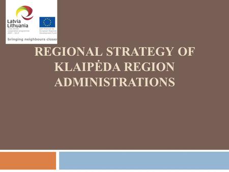 REGIONAL STRATEGY OF KLAIPĖDA REGION ADMINISTRATIONS.