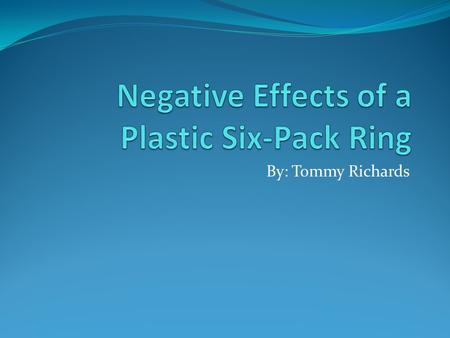 Negative Effects of a Plastic Six-Pack Ring