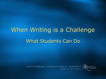 When Writing is a Challenge What Students Can Do.