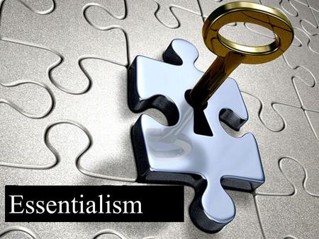 Essentialism.