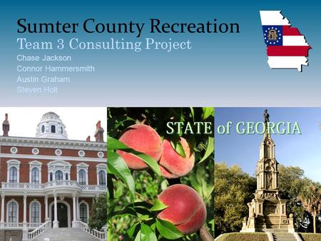 Sumter County Recreation Team 3 Consulting Project Chase Jackson Connor Hammersmith Austin Graham Steven Holt.
