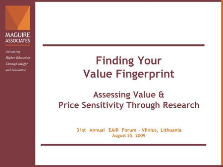Presentation Outline  Introductions  Why are “price sensitivity” and “value” important?  Strategic pricing & value enhancement framework  From research.