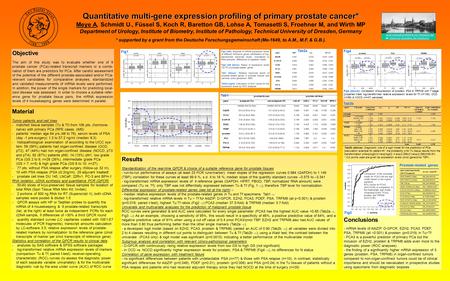. Quantitative multi-gene expression profiling of primary prostate cancer* Meye A, Schmidt U 1, Füssel S, Koch R, Baretton GB, Lohse A, Tomasetti S, Froehner.