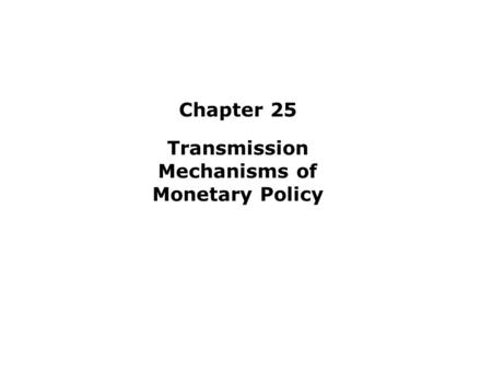 Transmission Mechanisms of Monetary Policy