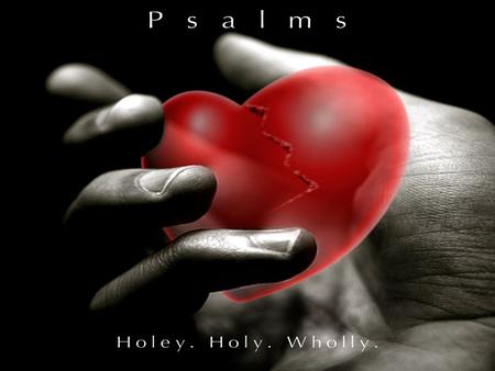 Holey (Psalm 73:1-14)