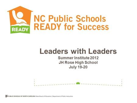 Leaders with Leaders Summer Institute 2012 JH Rose High School July 19-20.