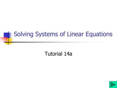 Solving Systems of Linear Equations Tutorial 14a.