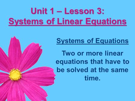 Unit 1 – Lesson 3: Systems of Linear Equations