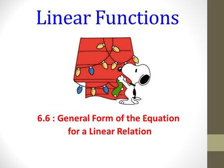 6.6 : General Form of the Equation for a Linear Relation
