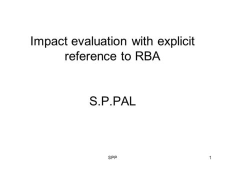 SPP1 Impact evaluation with explicit reference to RBA S.P.PAL.