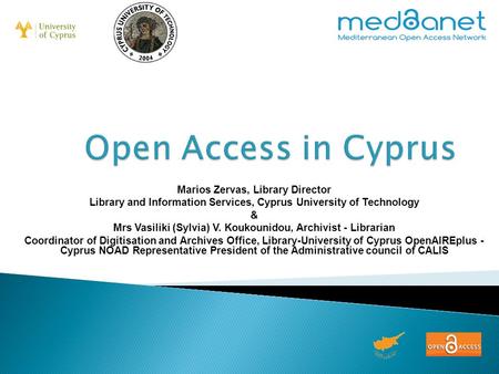 Marios Zervas, Library Director Library and Information Services, Cyprus University of Technology & Mrs Vasiliki (Sylvia) V. Koukounidou, Archivist - Librarian.