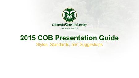 2015 COB Presentation Guide Styles, Standards, and Suggestions.