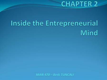 MAN 470 – Berk TUNCALI. Video – Apple Inc. (Steve Jobs 2007 Keynote speech) Entrepreneurs achieve success by combining resources in new and different.