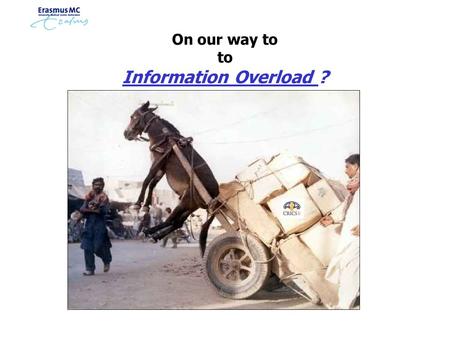 On our way to to Information Overload ?. Or to prevent it by Appropriate use of Technology ?