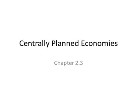 Centrally Planned Economies