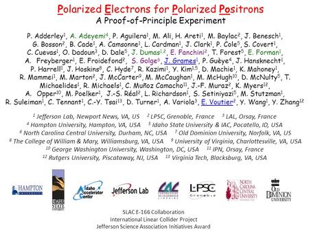 Polarized Electrons for Polarized Positrons A Proof-of-Principle Experiment P. Adderley 1, A. Adeyemi 4, P. Aguilera 1, M. Ali, H. Areti 1, M. Baylac 2,