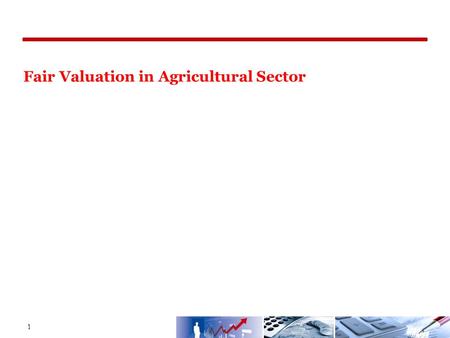Fair Valuation in Agricultural Sector
