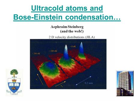 Ultracold atoms and Bose-Einstein condensation…