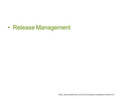 Release Management https://store.theartofservice.com/the-release-management-toolkit.html.