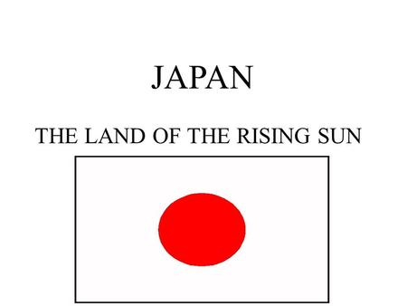 JAPAN THE LAND OF THE RISING SUN.