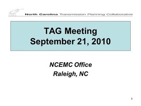 11 TAG Meeting September 21, 2010 NCEMC Office Raleigh, NC.