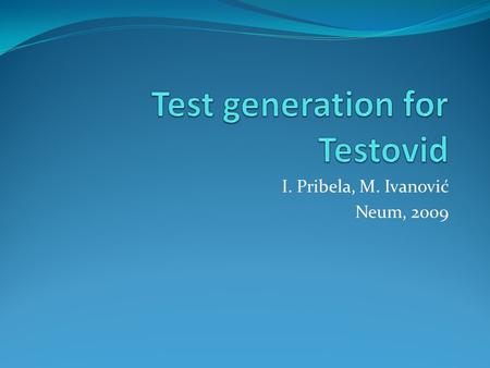 I. Pribela, M. Ivanović Neum, 2009. Content Automated assessment Testovid system Test generator Module generators Conclusion.