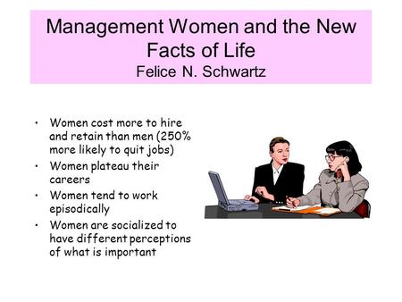 Management Women and the New Facts of Life Felice N. Schwartz