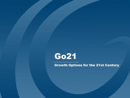 Go21 Growth Options for the 21st Century. Go21 Mission  National, nonprofit grassroots organization  Supporting legislation to expand rail capacity.