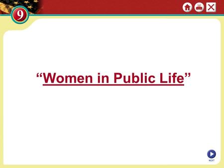 “Women in Public Life” NEXT. I.) Women in the Work Force Changing Patterns of Living Middle & Upper-class women have more to do outside of the home. Poor.
