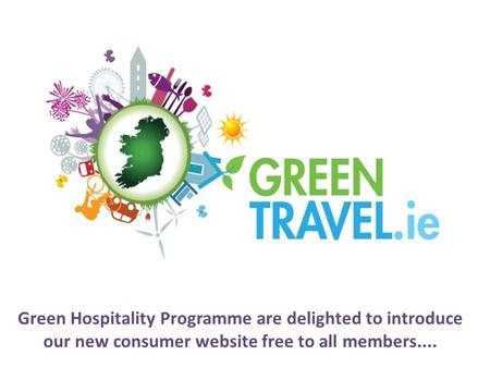 Green Hospitality Programme are delighted to introduce our new consumer website free to all members....