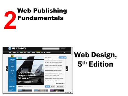 Web Design, 5 th Edition 2 Web Publishing Fundamentals.