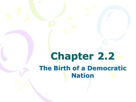 The Birth of a Democratic Nation