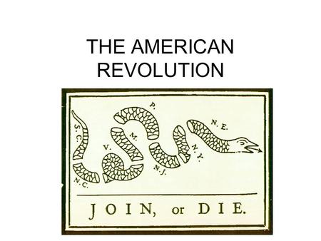 THE AMERICAN REVOLUTION. Define Revolution An overthrow or replacement of an established government by the people being governed.