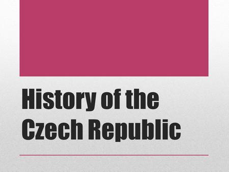 History of the Czech Republic